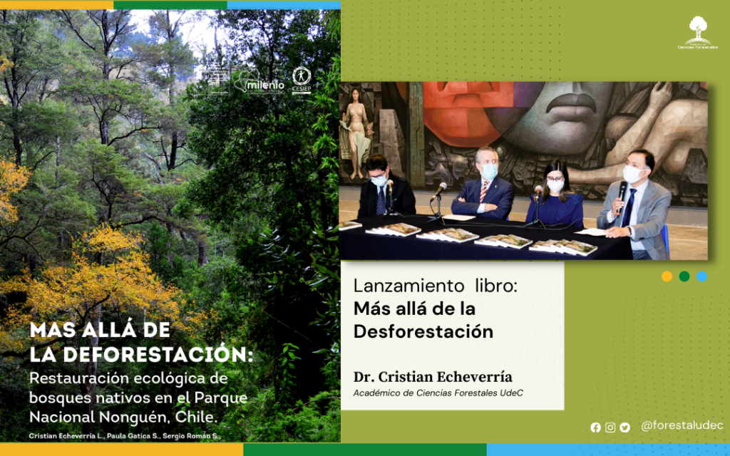 Lanzamiento libro “Más allá de la deforestación: Restauración ecológica de bosques nativos en el Parque Nacional Nonguén, Chile”.