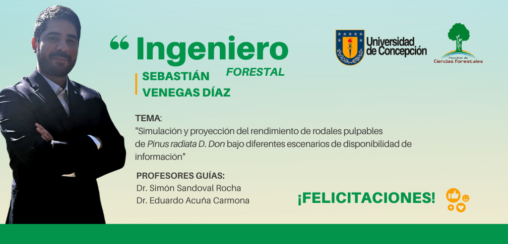 Sebastián Venegas Díaz es nuestro nuevo Ingeniero Forestal