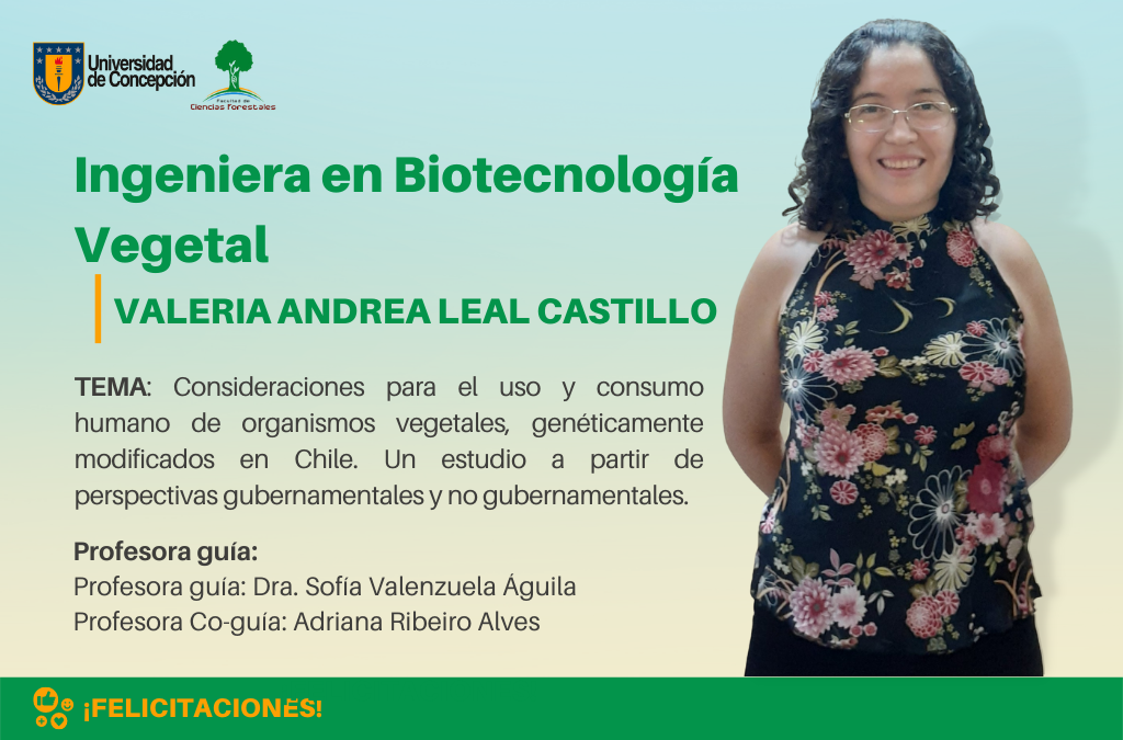 Valeria Andrea Leal Castillo obtuvo el título de Ingeniería en Biotecnología Vegetal