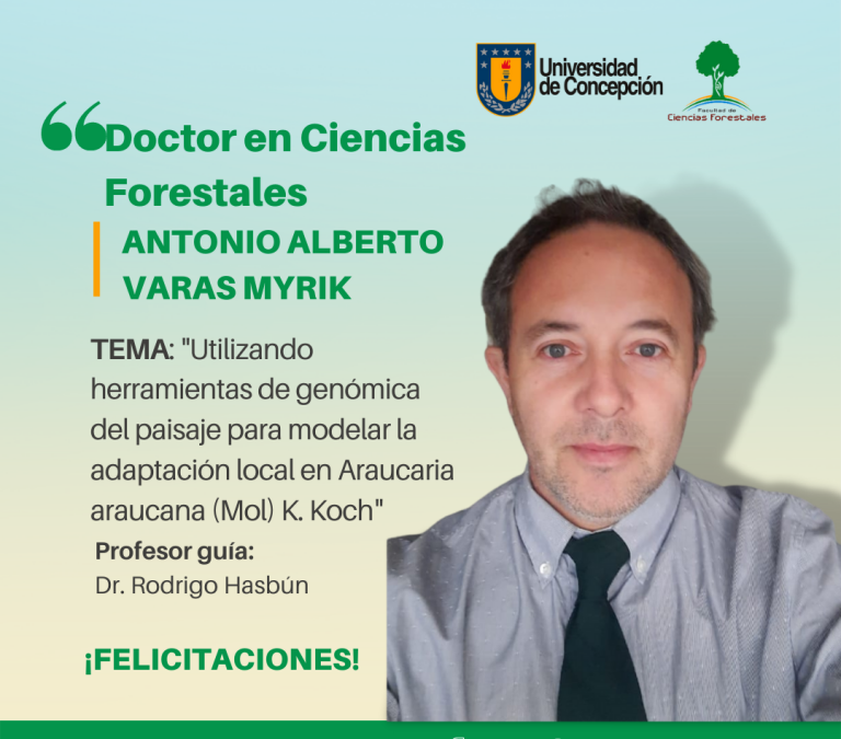 El Sr. Antonio Varas Myrik es nuestro nuevo Doctor en Ciencias Forestales UdeC