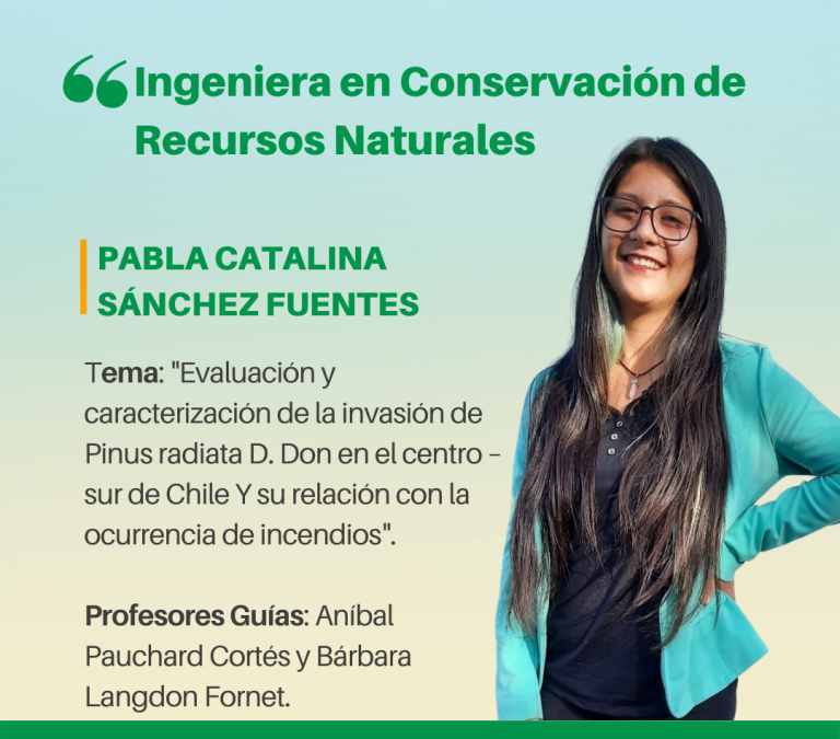 La Srta. Pabla Catalina Sánchez Fuentes es nuestra nueva Ingeniera en Conservación de Recursos Naturales.