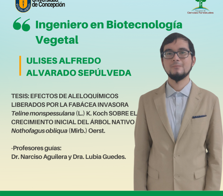 El Sr. Ulises Alfredo Alvarado Sepúlveda es nuestro nuevo Ingeniero en Biotecnología Vegetal UdeC