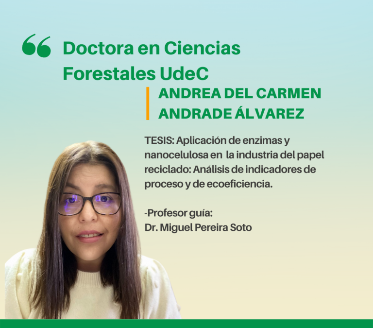 La Srta. Andrea del Carmen Andrade Álvarez es nuestra nueva Doctora en Ciencias Forestales
