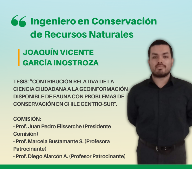 El Sr. Joaquín Vicente García Inostroza es nuestro nuevo Ingeniero en Conservación de Recursos Naturales