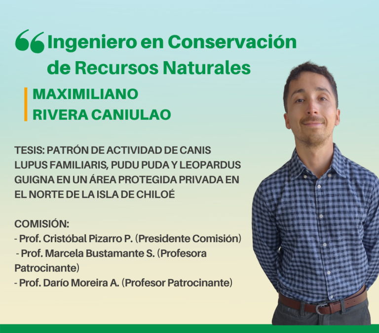 El Sr. Maximiliano Rivera Caniulao es nuestro nuevo Ingeniero en Conservación de Recursos Naturales.