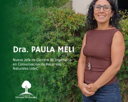 Dra. Paula Meli asume el cargo de Jefa de Carrera de Ingeniería en Conservación de Recursos Naturales