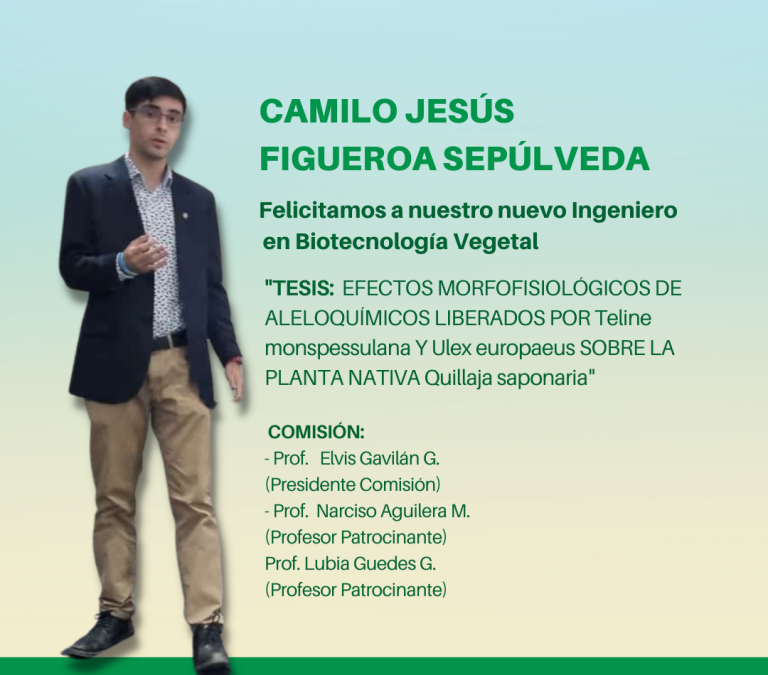 El Sr. Camilo Jesús Figueroa Sepúlveda es nuestro nuevo Ingeniero en Biotecnología Vegetal UdeC.