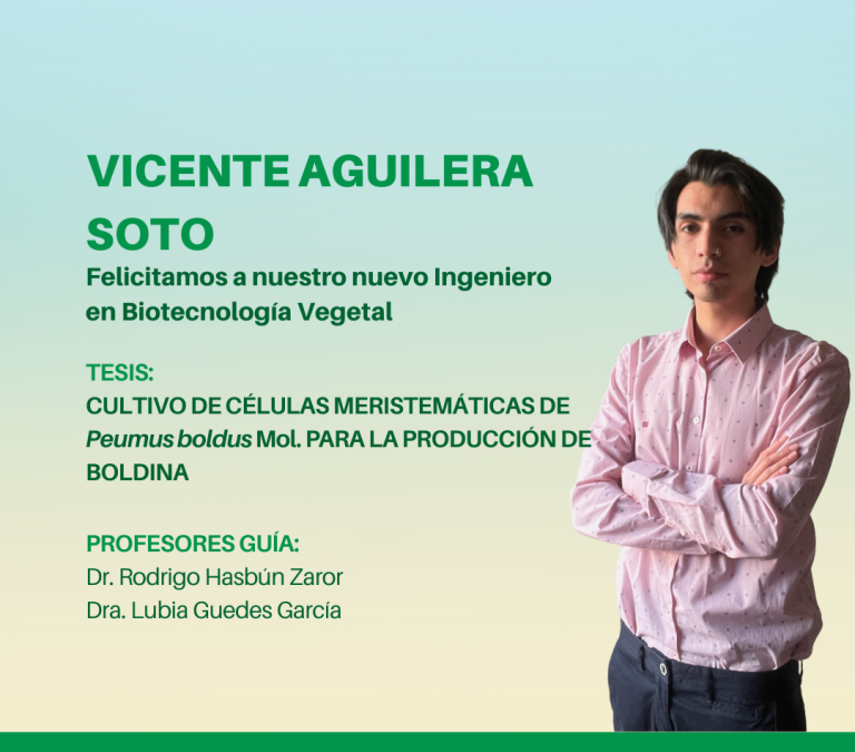 El Sr. Vicente Soto Aguilar es nuestro nuevo Ingeniero en Biotecnología Vegetal UdeC