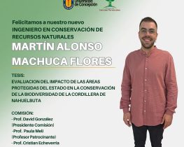 Martín Alonso Machuca Flores es nuestro nuevo Ingeniero en Conservación de Recursos Naturales UdeC